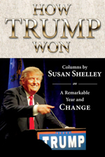 "How Trump Won": Key moments of the 2016 campaign, captured in columns by Susan Shelley
