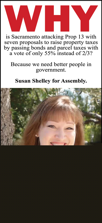 Why is Sacramento attacking Prop 13 with seven proposals to raise property taxes by passing bonds and parcel taxes with a vote of only 55% instead of 2/3?

Because we need better people in government.

Susan Shelley for Assembly.